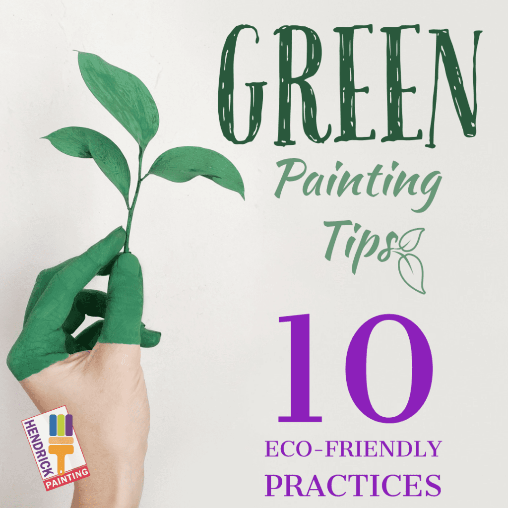 10 EcoFriendly Painting Practices by Hendrick Painting